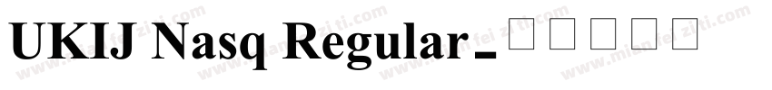 UKIJ Nasq Regular字体转换